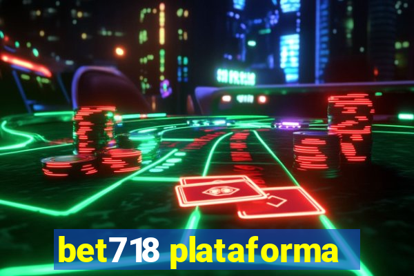 bet718 plataforma